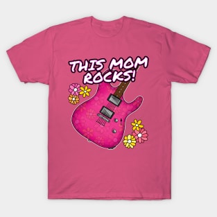 Mother's Day Guitar This Mom Rocks Female Guitarist T-Shirt